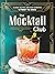 The Mocktail Club: Classic Recipes (and New Favorites) Without the Booze