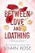 Between Love and Loathing (...