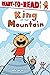 King of the Mountain!: Ready-to-Read Level 1