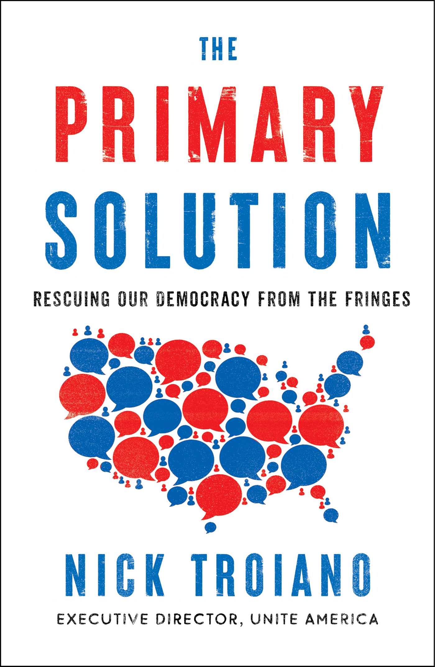 The Primary Solution: Rescuing Our Democracy from the Fringes (Hardcover)
