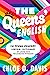 The Queens' English: The Young Readers' LGBTQIA+ Dictionary of Lingo and Colloquial Phrases