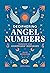 Deciphering Angel Numbers: Translate Your Guardians' Messages