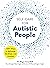 Self-Care for Autistic People: 100+ Ways to Recharge, De-Stress, and Unmask!