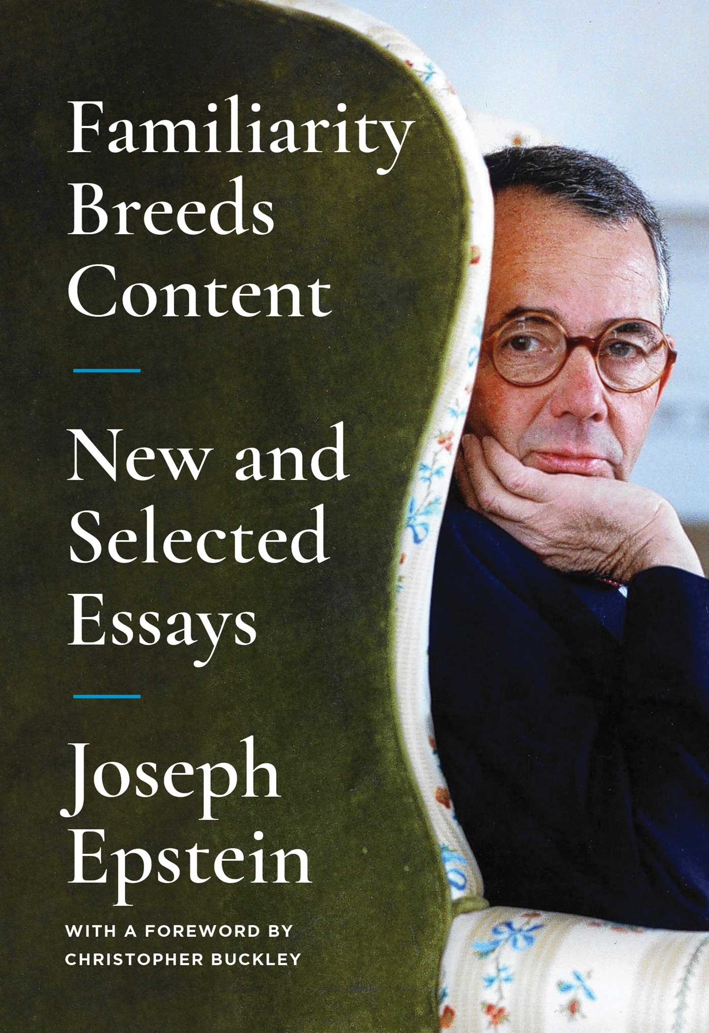Familiarity Breeds Content: New and Selected Essays