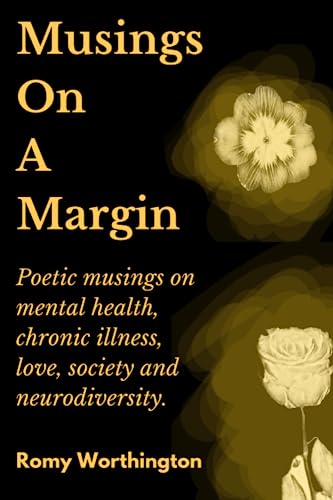 Musings On A Margin | Poems On Mental Health, Chronic Illness, Love & Neurodiversity (Paperback)