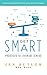 Get SMaRT: Practices to Lev...