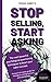 Stop selling, start asking - The most powerful psychological ... by Roman Kmenta