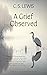 A Grief Observed (Warbler Classics Annotated Edition)