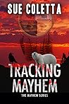 Tracking Mayhem by Sue Coletta Tracking Mayhem by Sue Coletta
