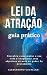 Lei da Atração - Guia Prático by Alessandro Cavallari