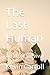 The Last Human: A Tale of S...