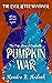 Pumpkin War: The True Story...