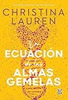 La ecuación de las almas gemelas by Christina Lauren