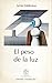 El peso de la luz (Colección Los contemporáneos) (Spanish Edition)