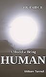 Outsider: A Model of Being Human (Outsider Model Book 1)