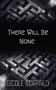 There Will Be None