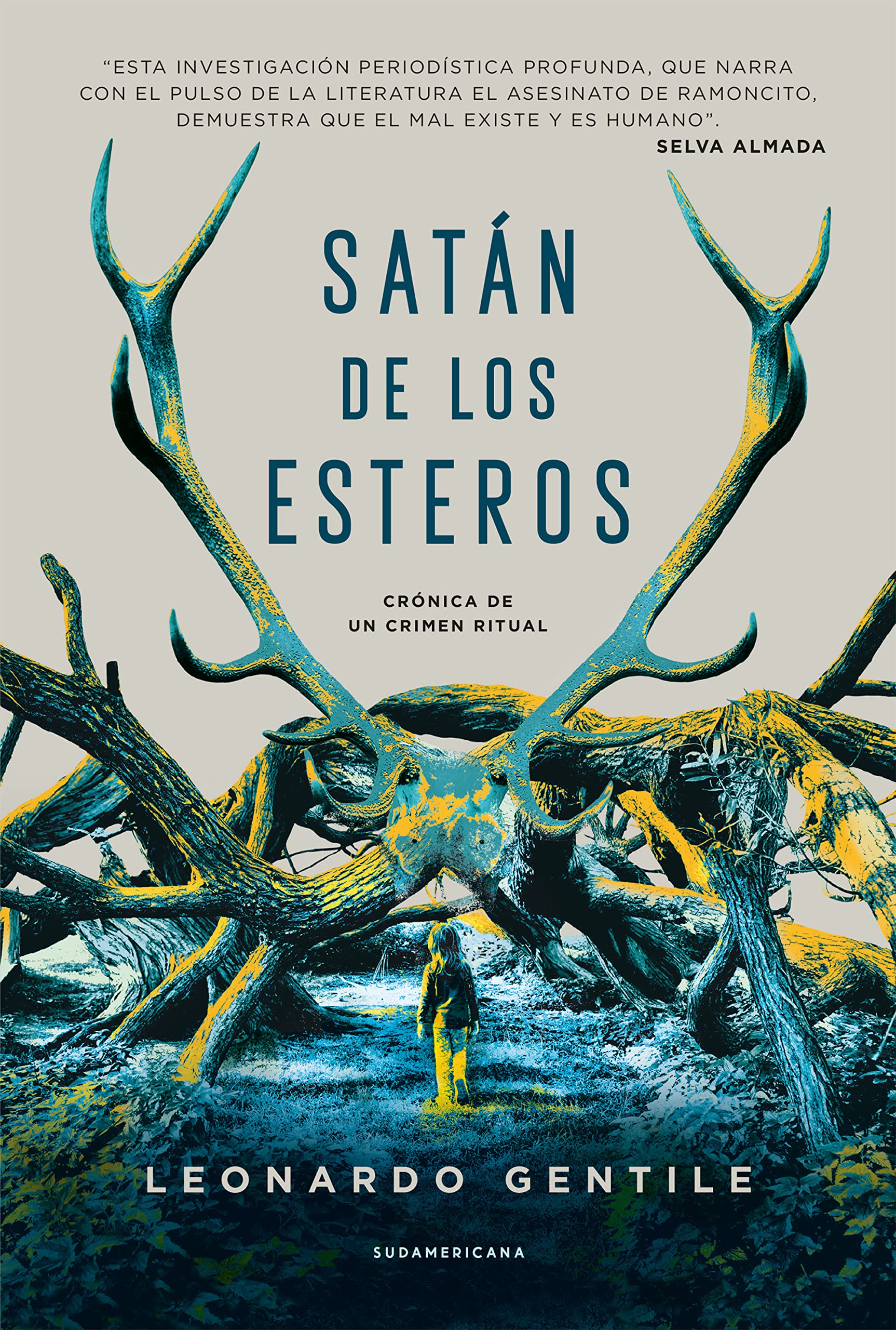 Satán de los esteros: Crónica de un crimen ritual (Kindle Edition)