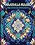 Mandala Magic: Relaxing Coloring Book - 100 Intricate Mandala Patterns that provide a calming coloring experience