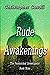 Rude Awakenings by Christopher Carrolli
