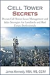 Cell Tower Secrets: Proven Cell Tower Lease Management and Sales Strategies for Landlords and Real Estate Professionals Cell Tower Secrets: Proven Cell Tower Lease Management and Sales Strategies for Landlords and Real Estate Professionals