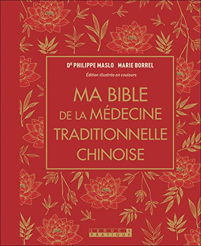 Ma bible de la médecine chinoise (French Edition)