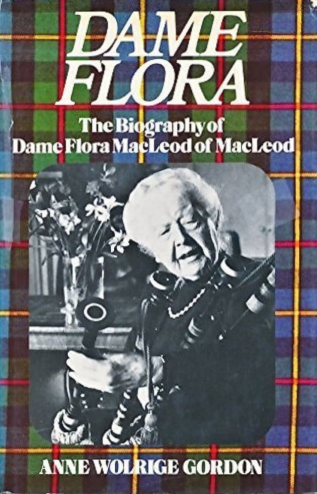 Dame Flora: The Biography of Dame Flora MacLeod of MacLeod