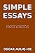 Simple Essays by Oscar Auliq-Ice Simple Essays by Oscar Auliq-Ice