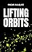 Lifting Orbits by Oscar Auliq-Ice Lifting Orbits by Oscar Auliq-Ice