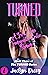 TURNED: A First-Time Transg...