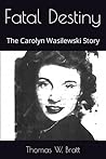 Fatal Destiny: The Carolyn Wasilewski Story
