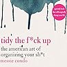 Tidy the F*ck Up:...