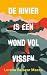 De rivier is een wond vol vissen