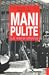 Mani pulite. La vera storia by Gianni Barbacetto