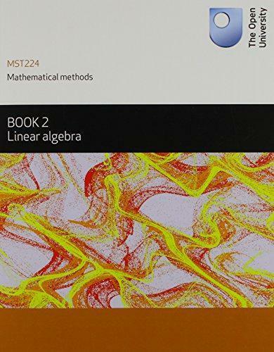 MST224 Mathematical Methods: Book 2 Linear Algebra