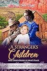 A Stranger's Children (Mail Order Brides of Mine's Place Book 7)