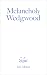 Melancholy Wedgwood