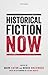 Historical Fiction Now by Mark Eaton