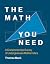 The Math You Need by Thomas Mack