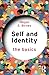 Self and Identity (The Basics)