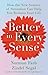 Better in Every Sense: How ...