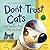 Don't Trust Cats: Life Less...