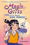 Kira and the (Maybe) Space Princess (Magic Girls #1)