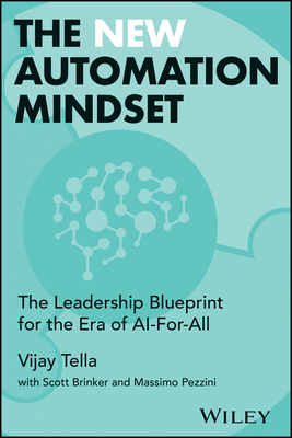 The New Automation Mindset: The Leadership Blueprint for the Era of AI-For-All (Hardcover)