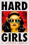 Hard Girls by J. Robert Lennon
