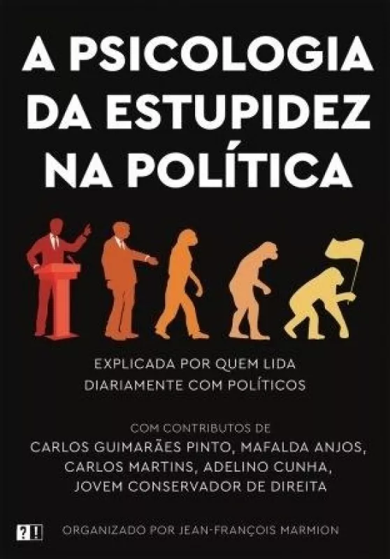 A Psicologia da Estupidez na Política