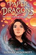 The Fight for the Hidden Realm (Paper Dragons #1) 