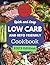 Quick and Easy Low Carb and...