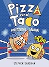 Wrestling Mania! (Pizza and Taco #7)