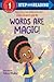 Words Are Magic! (Step into Reading)