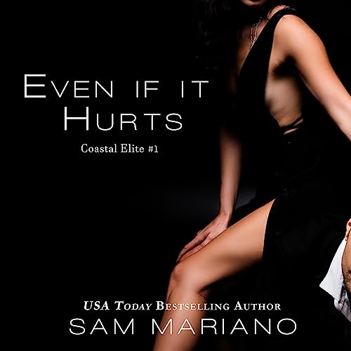 Even If It Hurts (Coastal Elite #1)